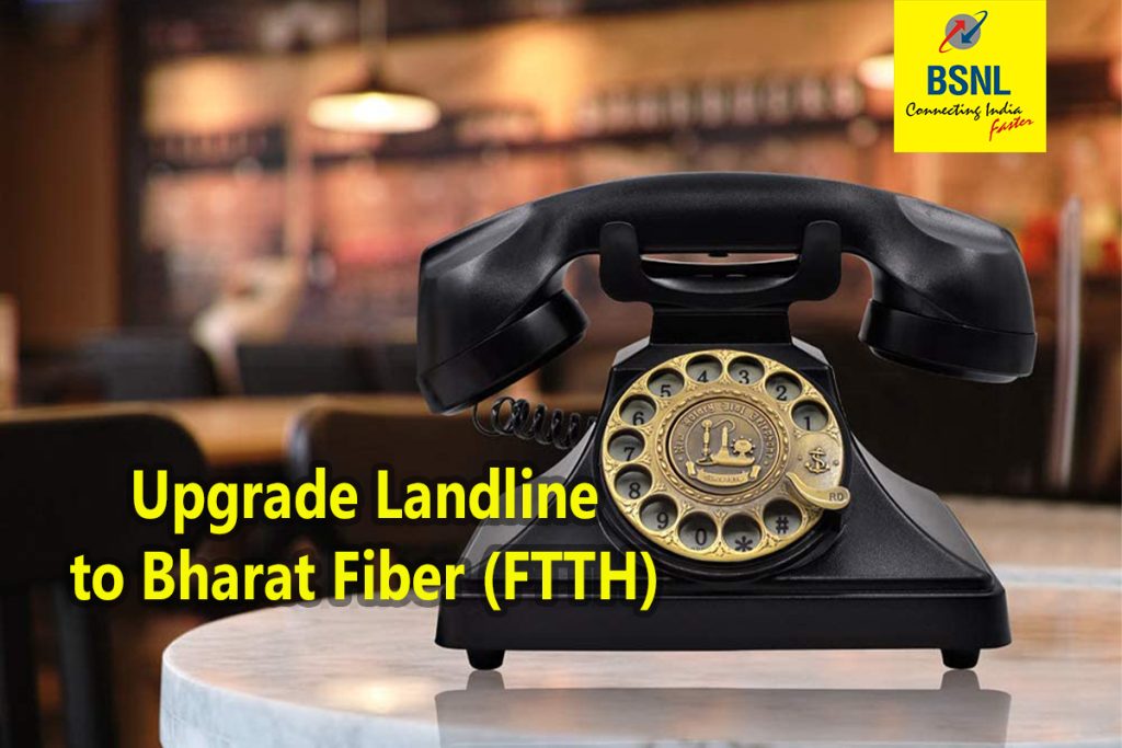 bsnl landline to ftth upgradation